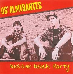 Os' Almirantes : Reggae Rock Party